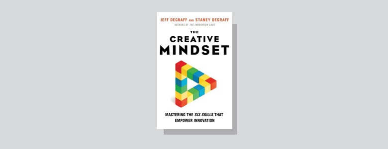 Book Cover - The Creative Mindset Jeff DeGraff and Staney DeGraff