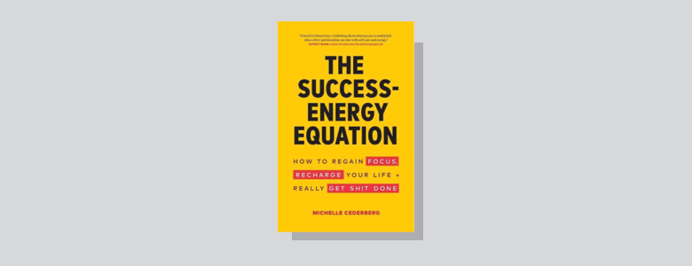 Book Cover - The Success-Energy Equation Michelle Cederberg