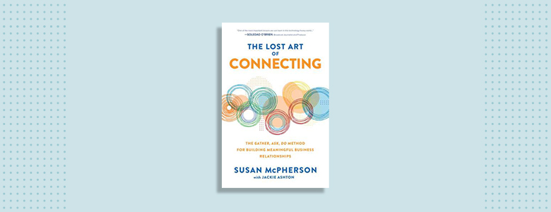 The Lost Art of Connecting Susan McPherson