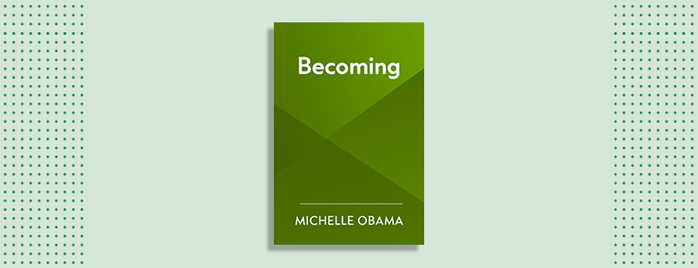 Becoming by Michelle Obama