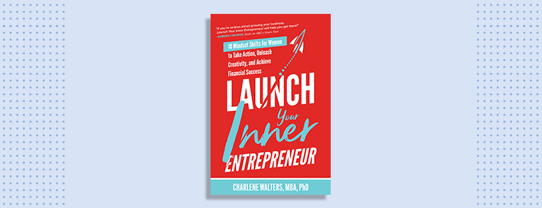Launch Your Inner Entrepreneur | Charlene Walters