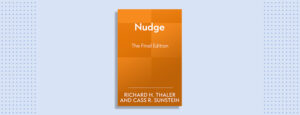 Nudge by Richard H. Thaler and Cass R. Sunstein