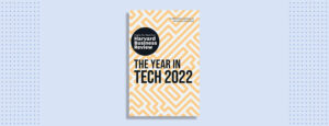 The Year in Tech 2022 by Harvard Business School