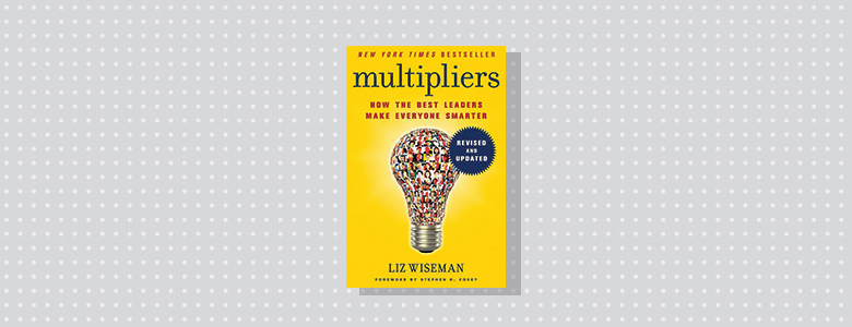 Multipliers, Revised and Updated Liz Wiseman 