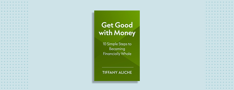 Get Good with Money Tiffany Aliche