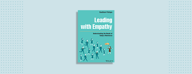 Leading with Empathy Gautham Pallapa