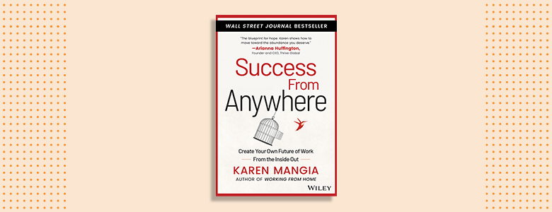 Success From Anywhere Karen Mangia