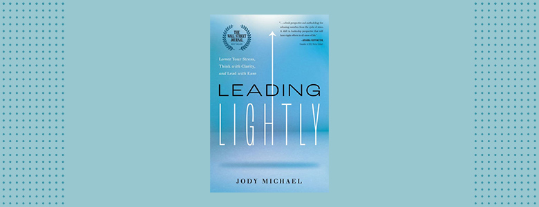 Leading Lightly by 
Jody Michael