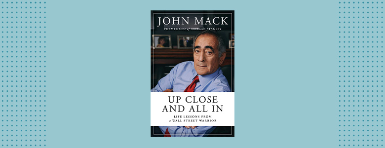 Up Close and All In by 
John Mack